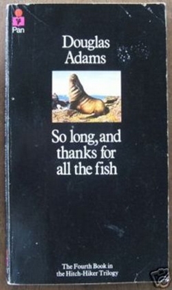 So Long And Thanks For All The Fish So Long And Thanks For All The Fish